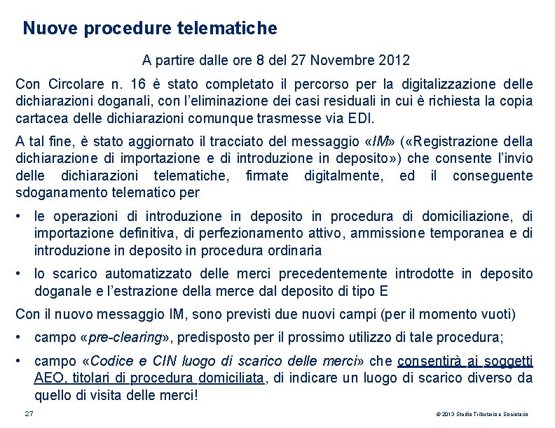 Nuove procedure telematiche A partire dalle ore 8 del 27 Novembre 2012 Con Circolare