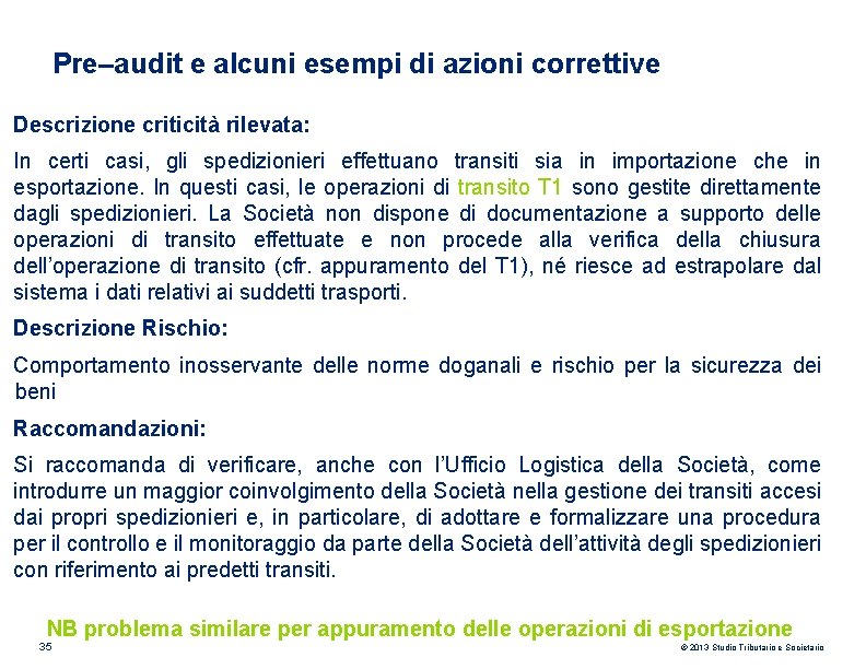 Pre–audit e alcuni esempi di azioni correttive Descrizione criticità rilevata: In certi casi, gli