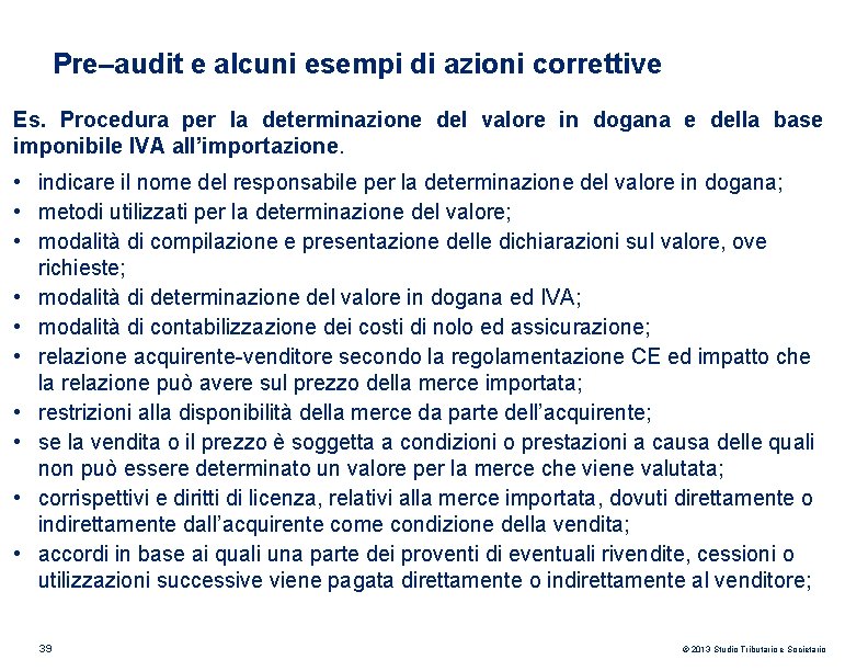 Pre–audit e alcuni esempi di azioni correttive Es. Procedura per la determinazione del valore