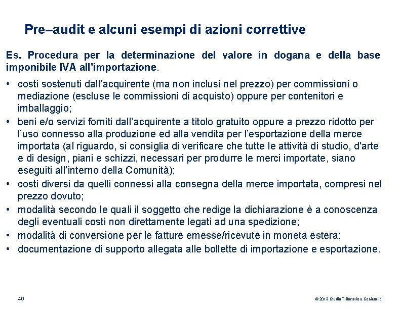 Pre–audit e alcuni esempi di azioni correttive Es. Procedura per la determinazione del valore