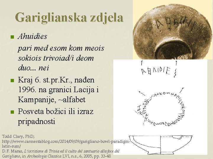 Gariglianska zdjela n n n Ahuidies pari med esom kom meois sokiois trivoiad/i deom
