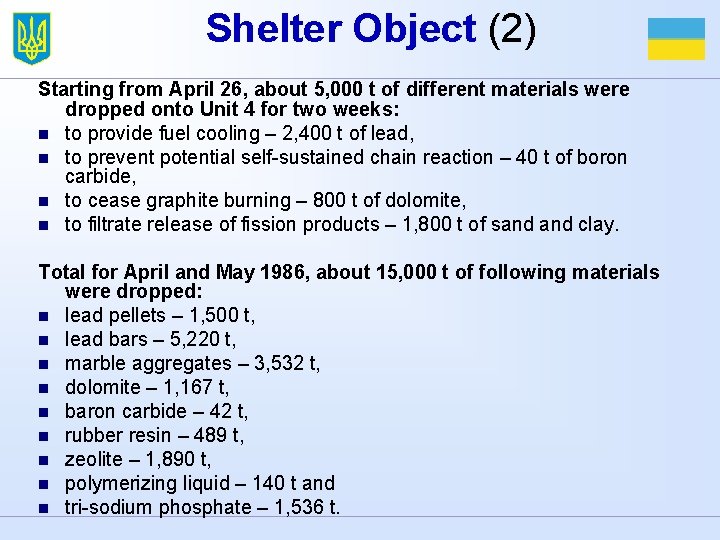Shelter Object (2) Starting from April 26, about 5, 000 t of different materials