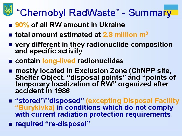 “Chernobyl Rad. Waste” - Summary n n n n 90% of all RW amount
