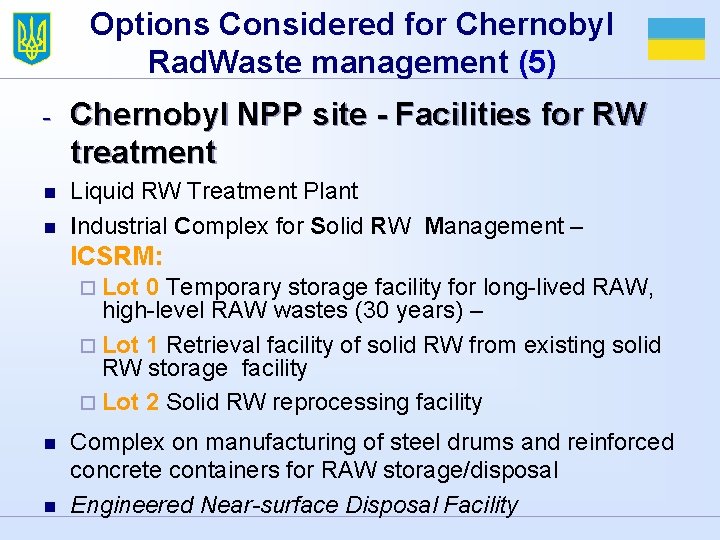 Options Considered for Chernobyl Rad. Waste management (5) - Chernobyl NPP site - Facilities