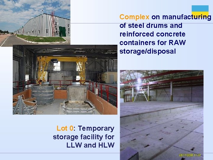 Complex on manufacturing of steel drums and reinforced concrete containers for RAW storage/disposal Lot