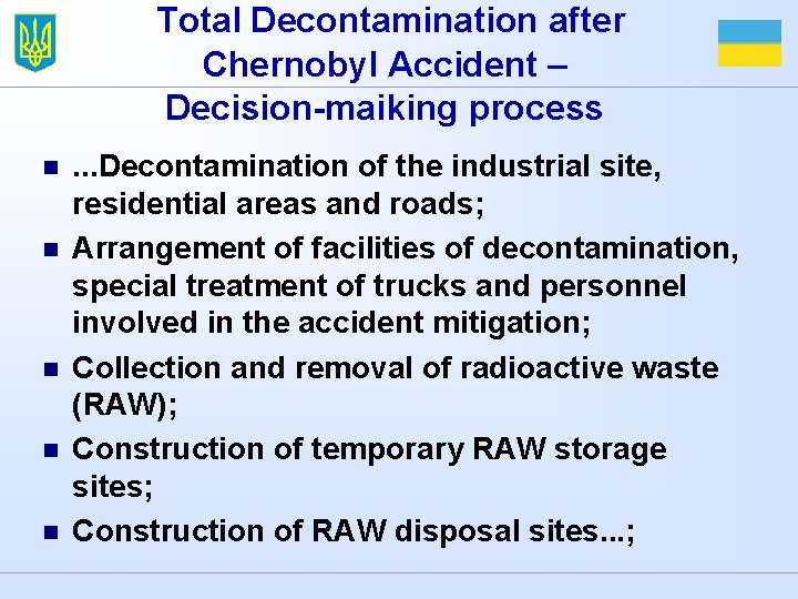 Total Decontamination after Chernobyl Accident – Decision-maiking process n n n . . .