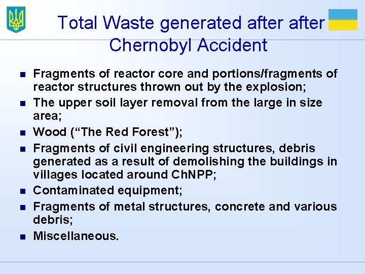 Total Waste generated after Chernobyl Accident n n n n Fragments of reactor core