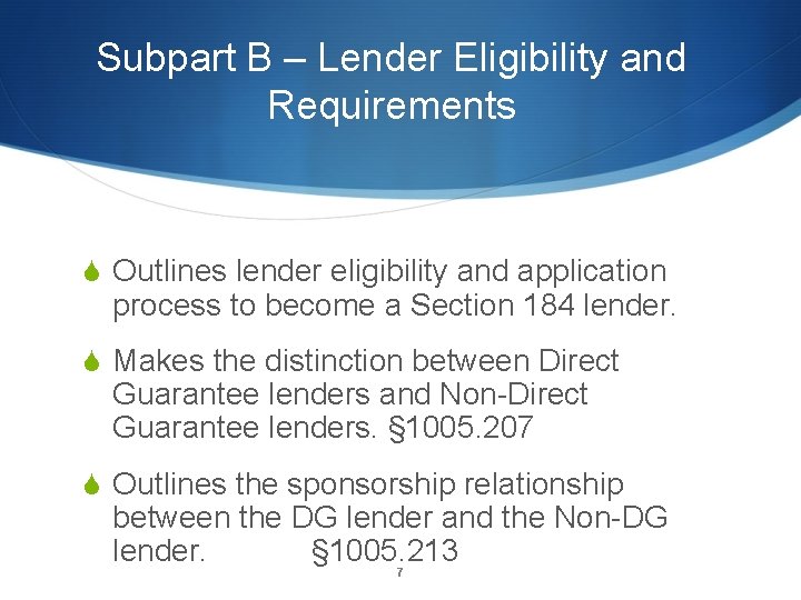 Subpart B – Lender Eligibility and Requirements S Outlines lender eligibility and application process