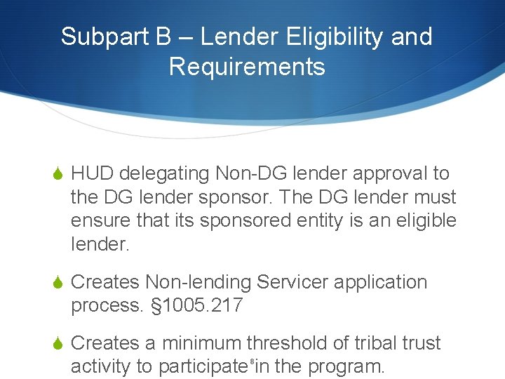 Subpart B – Lender Eligibility and Requirements S HUD delegating Non-DG lender approval to