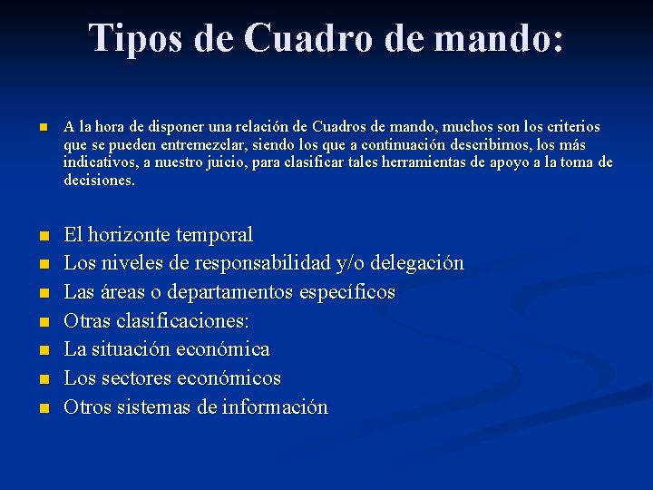 Tipos de Cuadro de mando: n A la hora de disponer una relación de