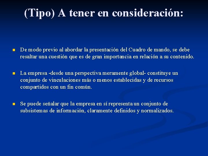 (Tipo) A tener en consideración: n De modo previo al abordar la presentación del