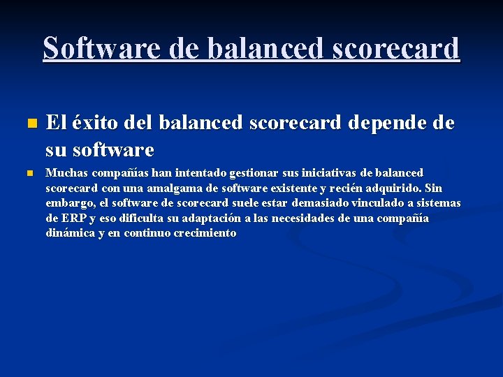 Software de balanced scorecard n n El éxito del balanced scorecard depende de su