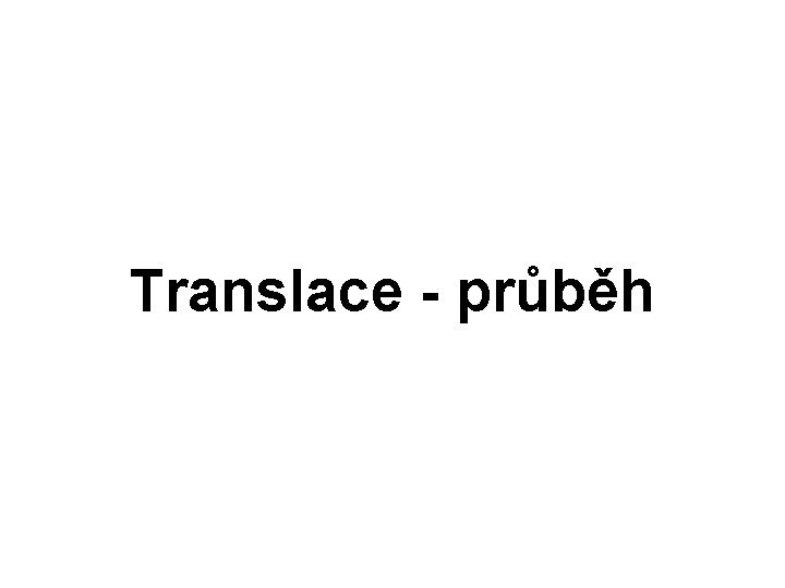 Translace - průběh 