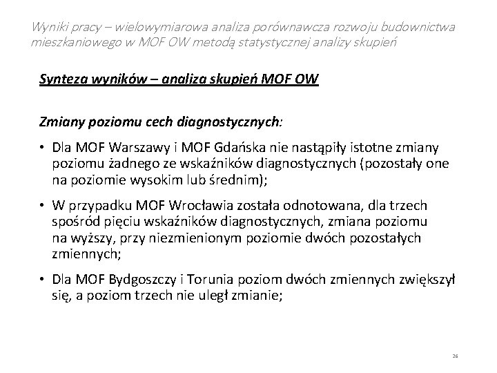 Wyniki pracy – wielowymiarowa analiza porównawcza rozwoju budownictwa mieszkaniowego w MOF OW metodą statystycznej