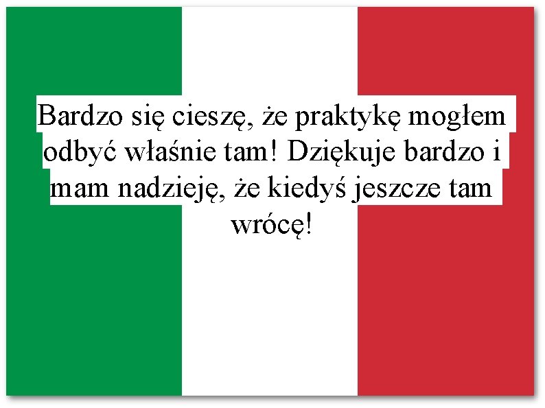 Bardzo się cieszę, że praktykę mogłem odbyć właśnie tam! Dziękuje bardzo i mam nadzieję,
