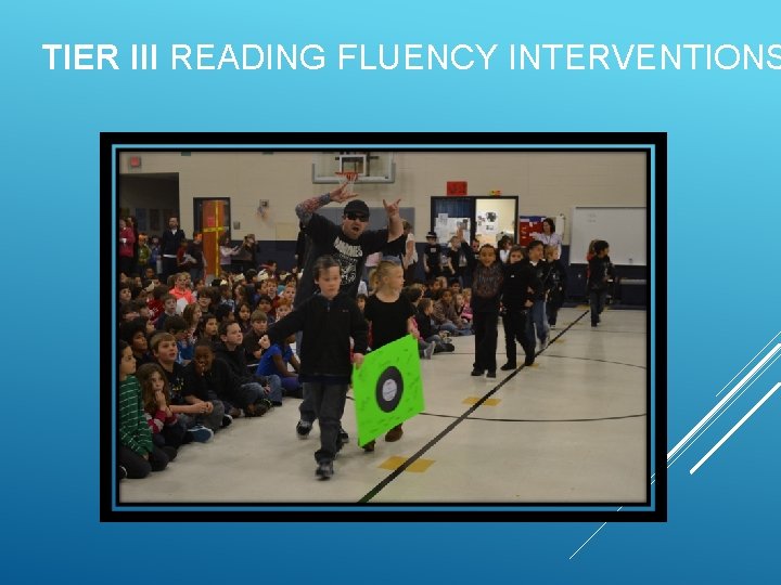 TIER III READING FLUENCY INTERVENTIONS 