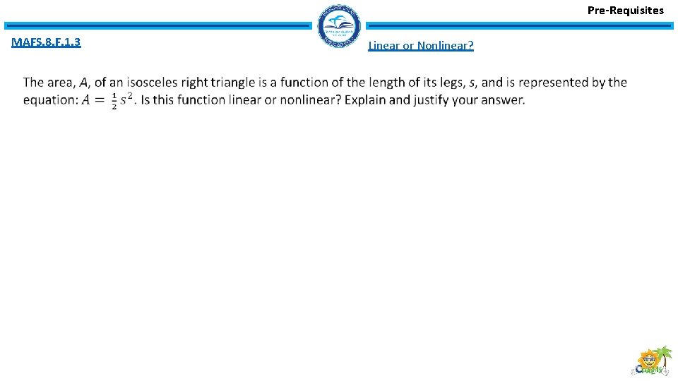 Pre-Requisites MAFS. 8. F. 1. 3 Linear or Nonlinear? 