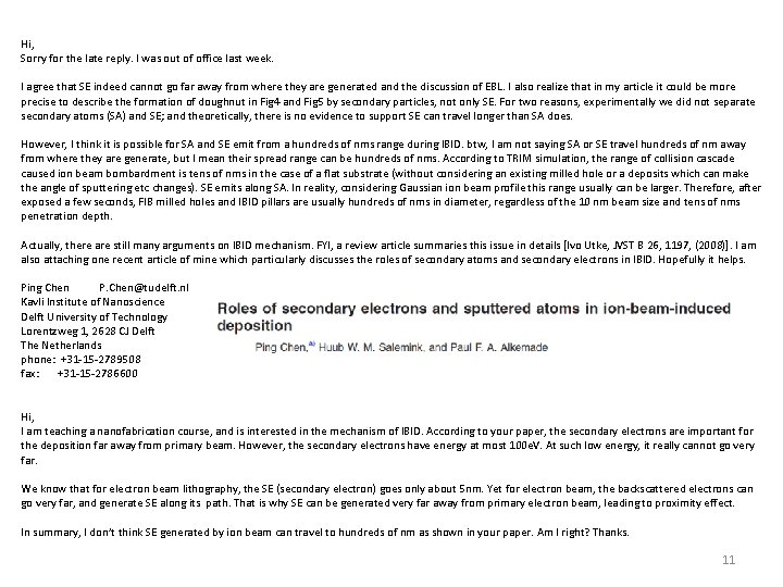 Hi, Sorry for the late reply. I was out of office last week. I