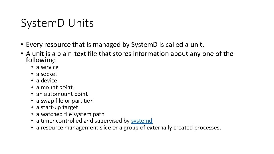 System. D Units • Every resource that is managed by System. D is called
