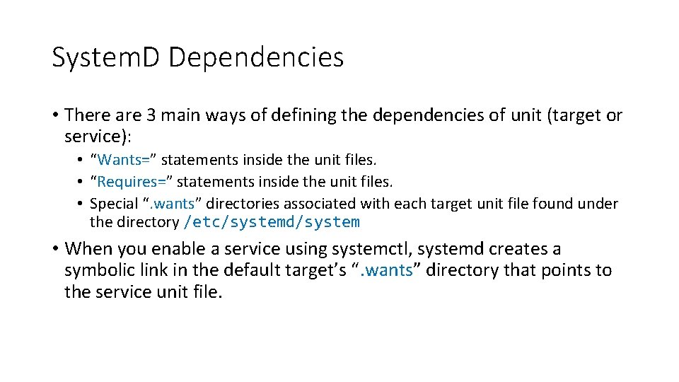 System. D Dependencies • There are 3 main ways of defining the dependencies of