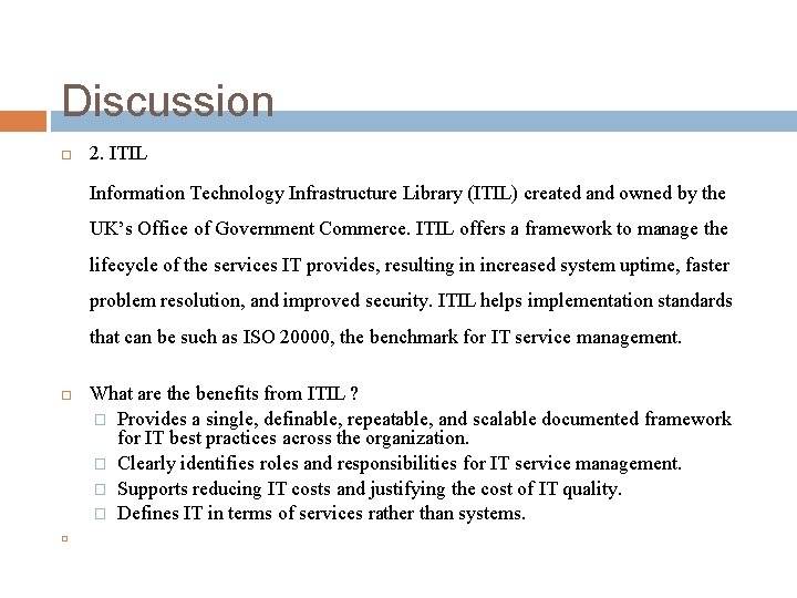 Discussion 2. ITIL Information Technology Infrastructure Library (ITIL) created and owned by the UK’s