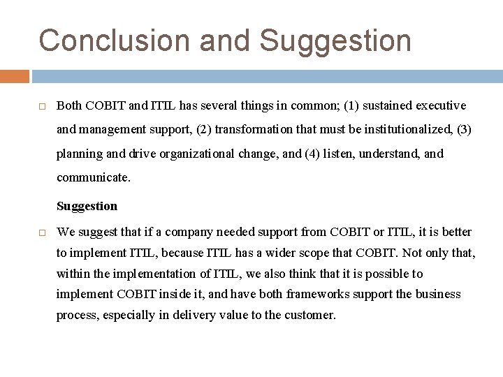 Conclusion and Suggestion Both COBIT and ITIL has several things in common; (1) sustained
