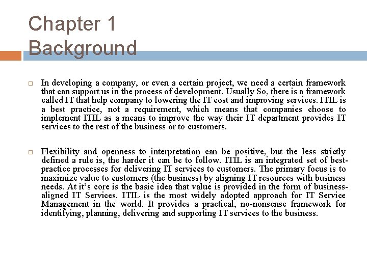 Chapter 1 Background In developing a company, or even a certain project, we need