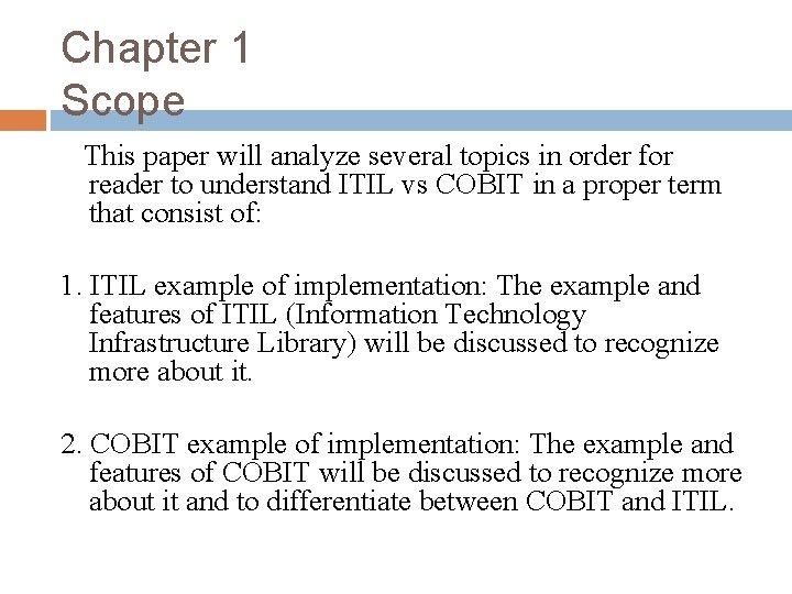 Chapter 1 Scope This paper will analyze several topics in order for reader to