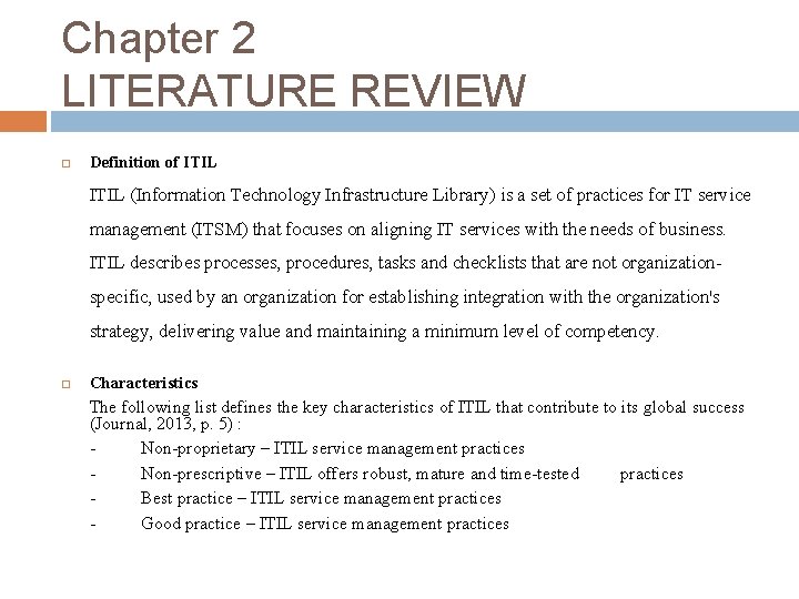 Chapter 2 LITERATURE REVIEW Definition of ITIL (Information Technology Infrastructure Library) is a set