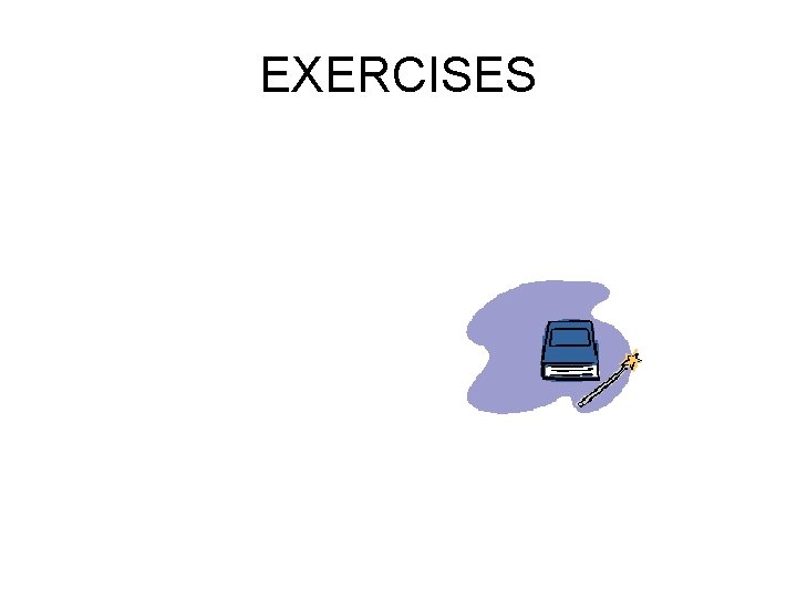 EXERCISES 