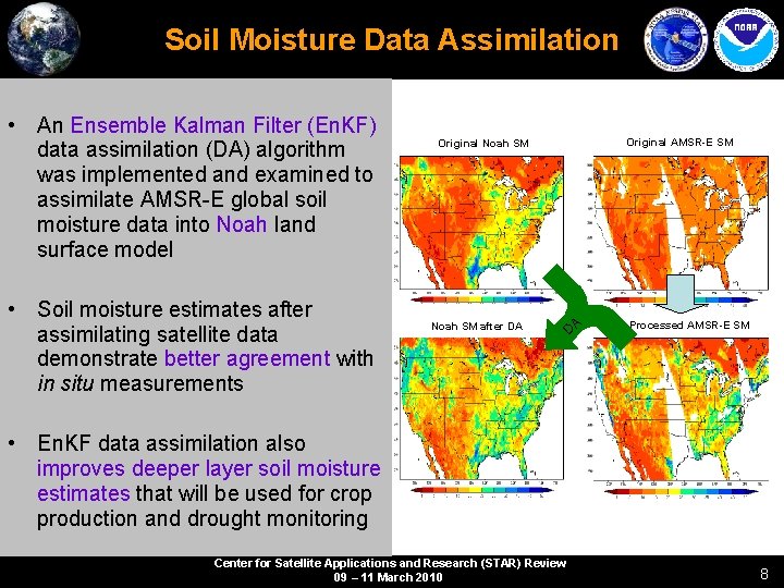 Soil Moisture Data Assimilation • An Ensemble Kalman Filter (En. KF) data assimilation (DA)