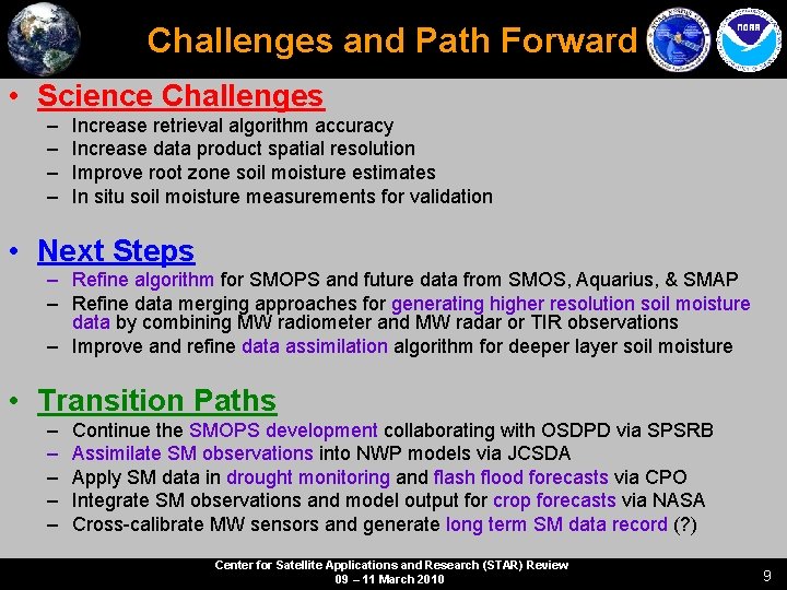 Challenges and Path Forward • Science Challenges – – Increase retrieval algorithm accuracy Increase