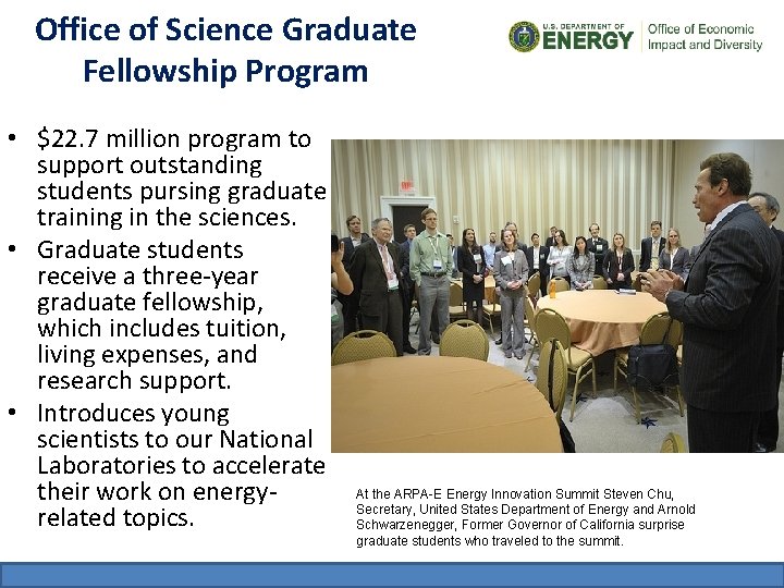 Office of Science Graduate Fellowship Program • $22. 7 million program to support outstanding