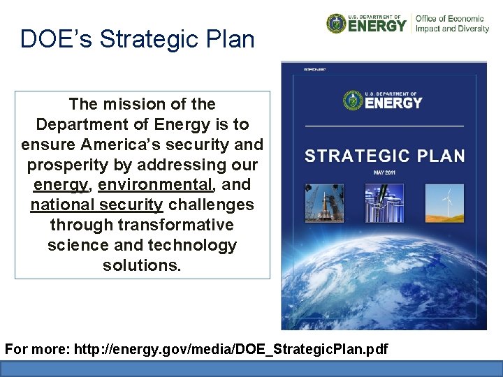 DOE’s Strategic Plan The mission of the Department of Energy is to ensure America’s