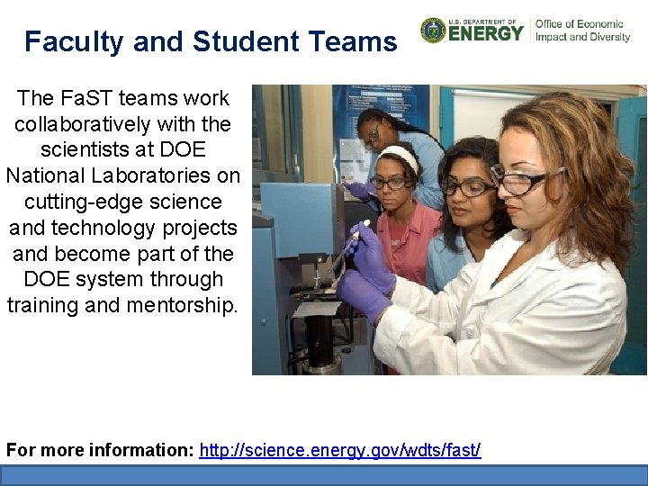 Faculty and Student Teams The Fa. ST teams work collaboratively with the scientists at