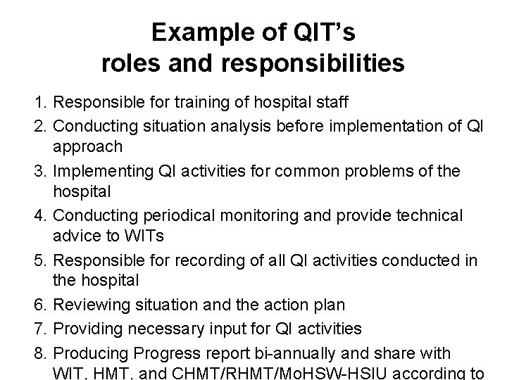 Example of QIT’s roles and responsibilities 1. Responsible for training of hospital staff 2.