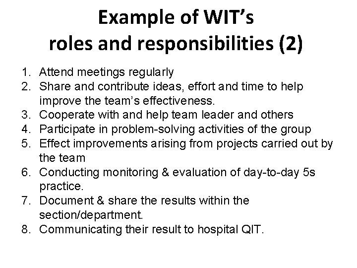 Example of WIT’s roles and responsibilities (2) 1. Attend meetings regularly 2. Share and