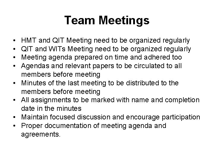 Team Meetings • • HMT and QIT Meeting need to be organized regularly QIT