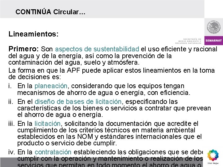 CONTINÚA Circular… Lineamientos: Primero: Son aspectos de sustentabilidad el uso eficiente y racional del