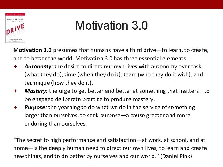 Motivation 3. 0 presumes that humans have a third drive—to learn, to create, and