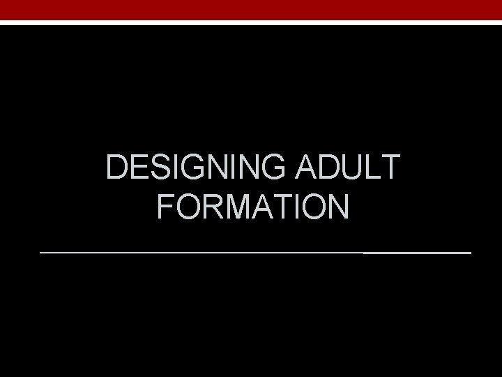 DESIGNING ADULT FORMATION 