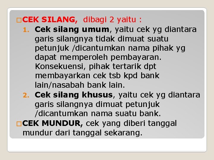 �CEK SILANG, dibagi 2 yaitu : 1. Cek silang umum, yaitu cek yg diantara