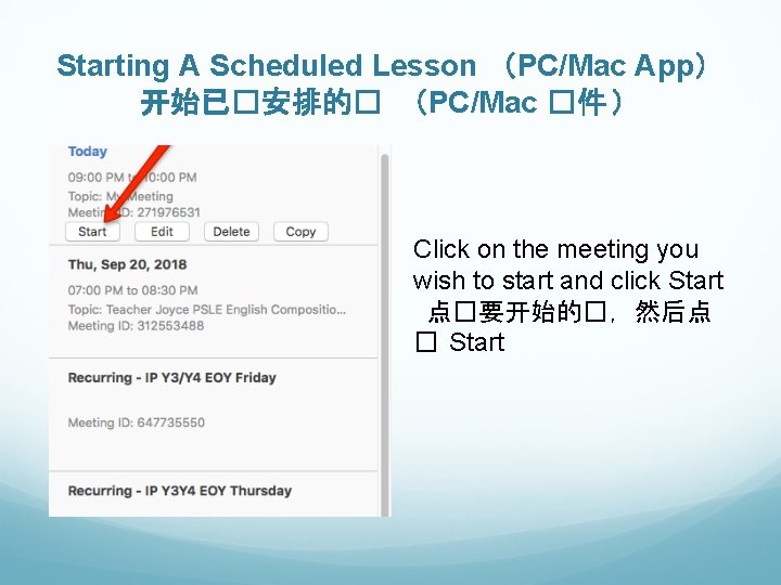 Starting A Scheduled Lesson （PC/Mac App） 开始已�安排的� （PC/Mac �件 ） Click on the meeting