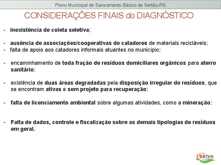 Plano Municipal de Saneamento Básico de Sertão-RS CONSIDERAÇÕES FINAIS do DIAGNÓSTICO - inexistência de