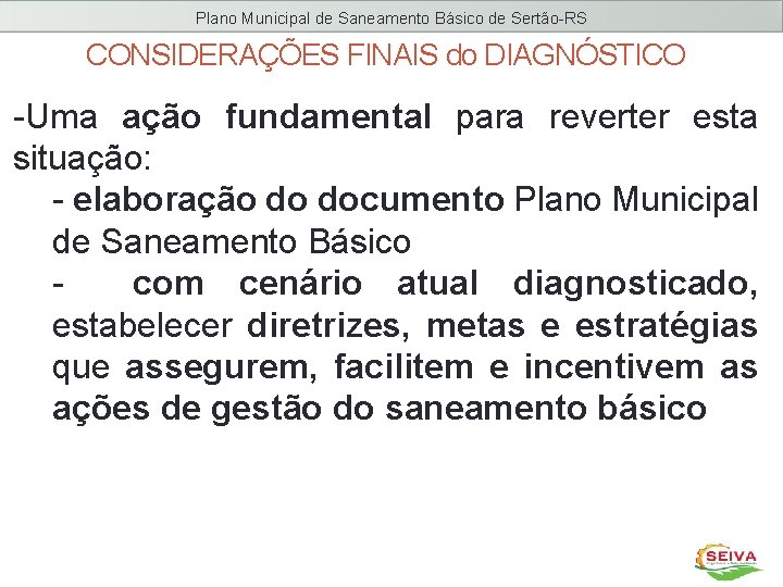 Plano Municipal de Saneamento Básico de Sertão-RS CONSIDERAÇÕES FINAIS do DIAGNÓSTICO -Uma ação fundamental