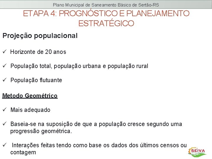 Plano Municipal de Saneamento Básico de Sertão-RS ETAPA 4: PROGNÓSTICO E PLANEJAMENTO ESTRATÉGICO Projeção