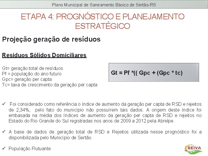 Plano Municipal de Saneamento Básico de Sertão-RS ETAPA 4: PROGNÓSTICO E PLANEJAMENTO ESTRATÉGICO Projeção