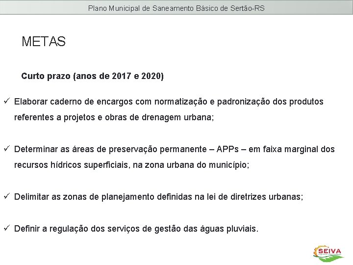 Plano Municipal de Saneamento Básico de Sertão-RS METAS Curto prazo (anos de 2017 e
