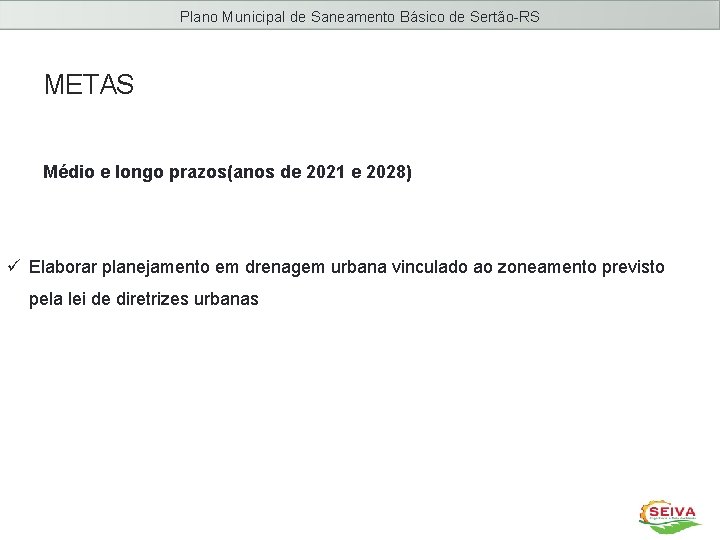 Plano Municipal de Saneamento Básico de Sertão-RS METAS Médio e longo prazos(anos de 2021