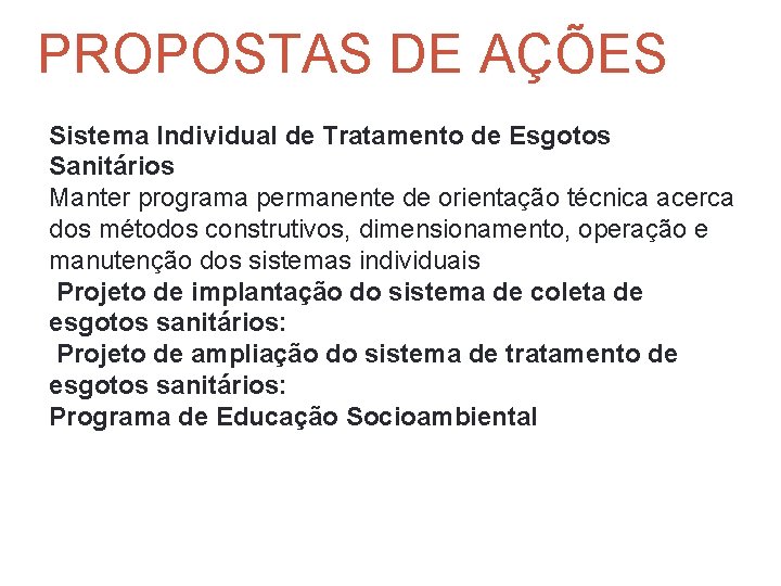 PROPOSTAS DE AÇÕES Sistema Individual de Tratamento de Esgotos Sanitários Manter programa permanente de